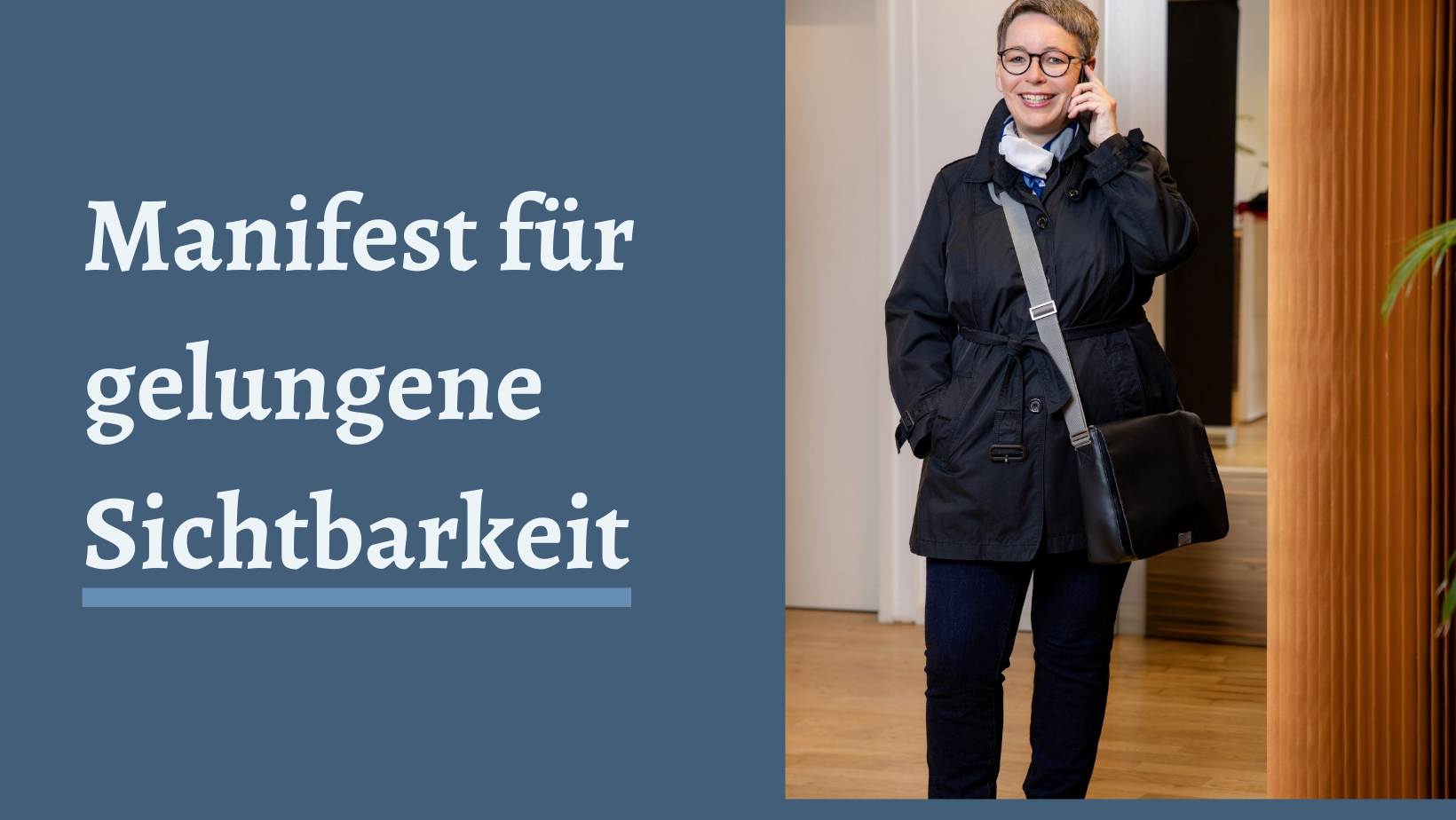 Links: Manifest für gelungene Sichtbarket (Text) Rechts: Foto von Gesa Oldekamp stehend mit Handy telefonierend